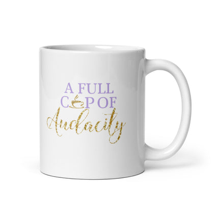 A Full Cup Of Audacity™ (Sparkle)